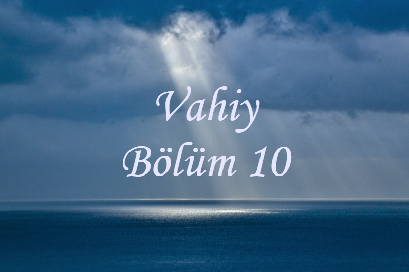 Vahiy Bölüm 10