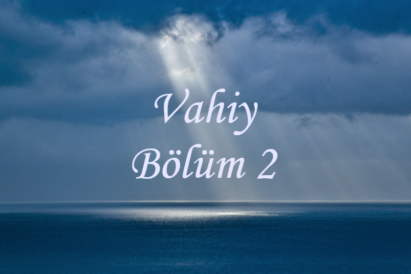 Vahiy Bölüm 2