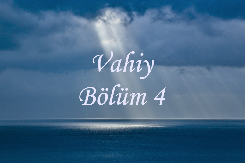 Vahiy Bölüm 4